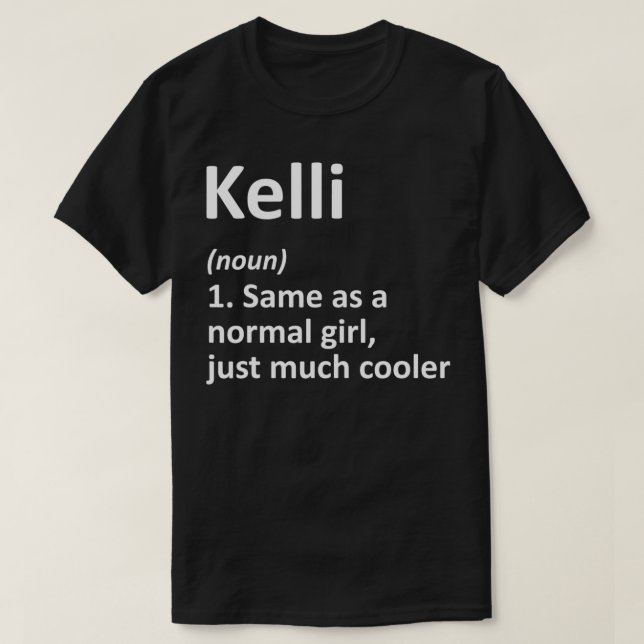 KELLI Definition Personlig Namn Funny Birthday T Shirt (Design framsida)