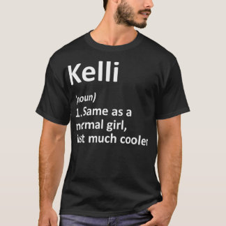 KELLI Definition Personlig Namn Funny Birthday T Shirt