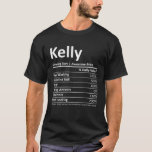 KELLY Nutrition Funny Birthday Personlig Namn G T Shirt<br><div class="desc">KELLY Nutrition Funny Birthday Personlig Namn Gift Idea T Shirt</div>