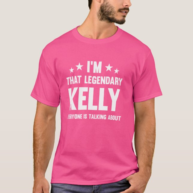 Kelly Personal First Namn I är Legendary Funny T Shirt (Framsida)