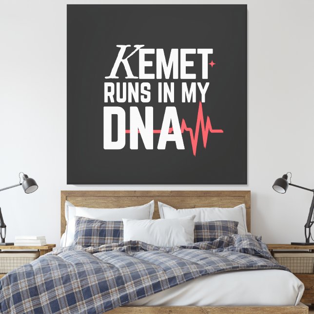Kemet Runs in My DNA |  Canvastryck (Insitu (sovrum))
