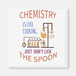 Kemi är som att laga mat bara inte slicka spat. magnet