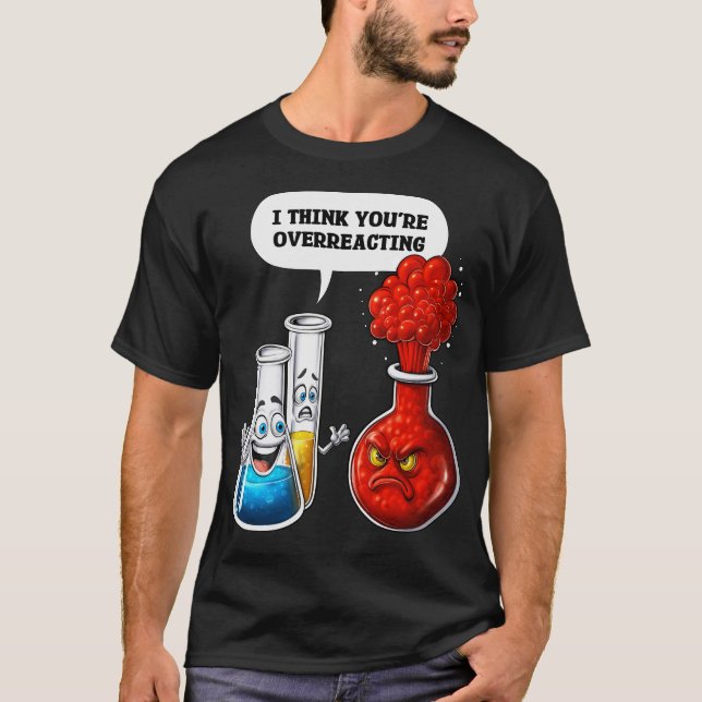 Kemi du överreagerar t shirt (Framsida)