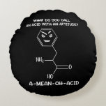 Kemi Science Acid Attitude A-Elak-Oh-Acid Rund Kudde<br><div class="desc">Kemikalievetenskapens sura attityd A-Elak-Oh-Acid design för science älskare.</div>