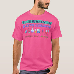 Kemikalier i lustig vetenskap är som att laga mat  t shirt