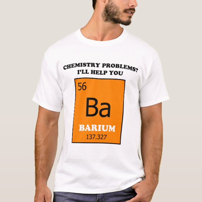 Kemikalieturare Barium Pun T Shirt (Framsida)