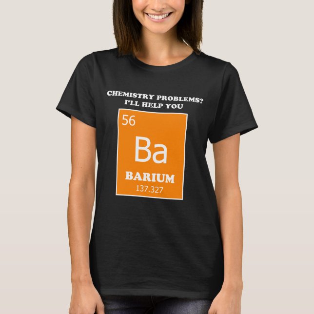 Kemikalieturare Barium Pun Tee Shirt (Framsida)