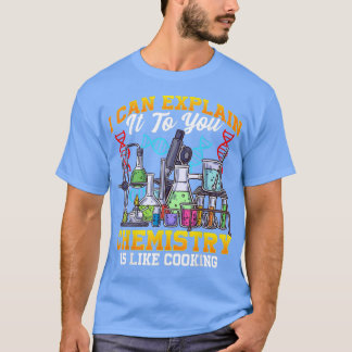 Kemin är som att koka proukemist Science Ge T Shirt