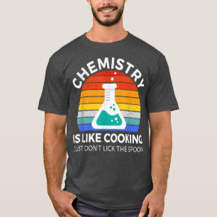 Kemin är som kokning av vetenskapens nukleära kemi t shirt