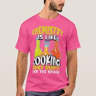 Kemin är som kokning, men riktig kemi Physi T Shirt