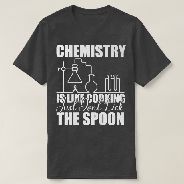 Kemin är som kokning.. Slicka inte Spoo. T Shirt (Design framsida)