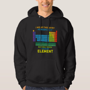 Kemins periodiska system - Jag bär detta periodvis Hoodie