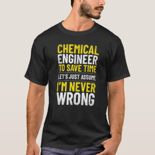 Kemisk Ingenjör I är aldrig fel verkstadshandling T Shirt