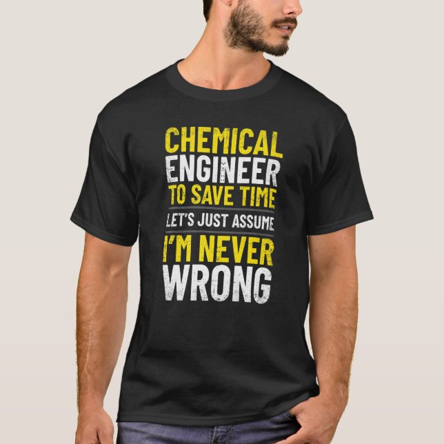 Kemisk Ingenjör I är aldrig fel verkstadshandling T Shirt (Framsida)