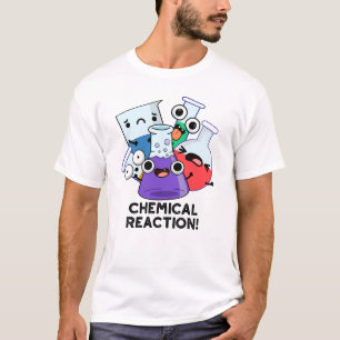 Kemisk reaktionsfunny kemi Pun T Shirt