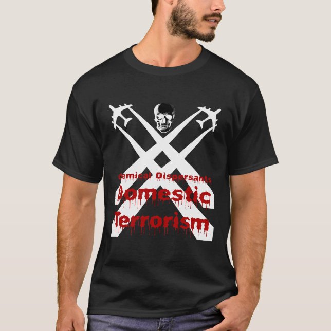 Kemiska Dispersants är inhemsk terrorism Tee Shirt (Framsida)