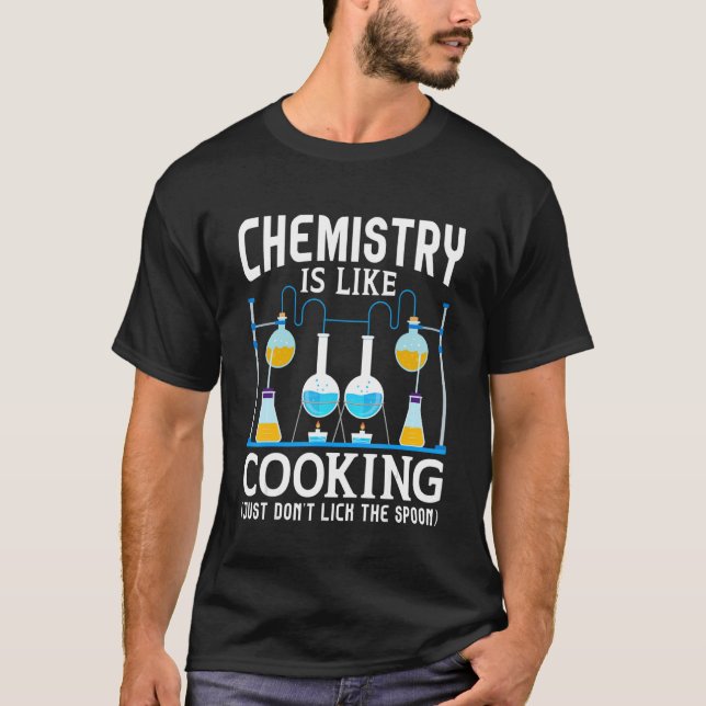 Kemiska lärare är som kokning, Slicka inte T Shirt (Framsida)