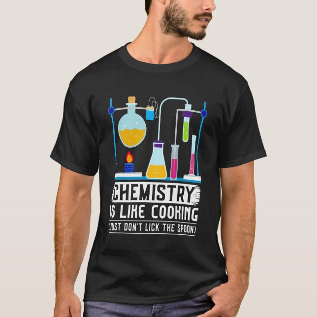 Kemiska lärare är som kokning, Slicka inte T Shirt (Framsida)