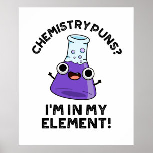 Kemiska Puns jag är i min Inslag kemiska pun Poster