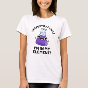 Kemiska Puns jag är i min Inslag kemiska pun T Shirt