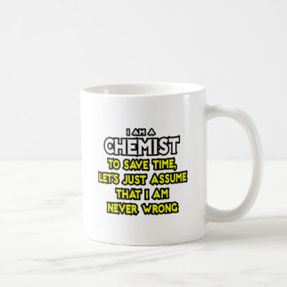 Kemist...antar att jag aldrig har fel kaffemugg