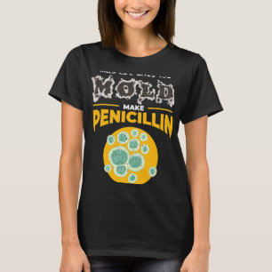 Kemist-jobb Gör penicillin i mikrobiologikemist T Shirt