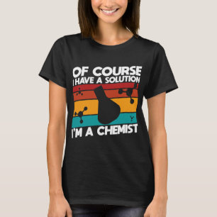 Kemistisk jobbkemi har naturligtvis en lösning t shirt