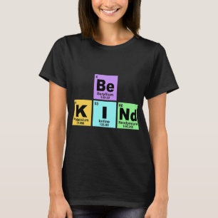 Kemistiskt jobb Var vänliga och var snäll och var T Shirt