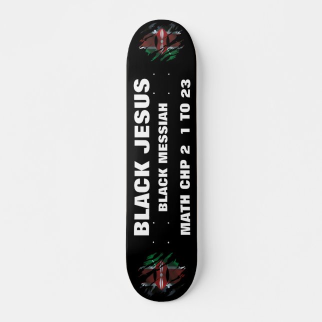 KEMYA JESUS ÄR SVART. DA Skateboard (Framsida)