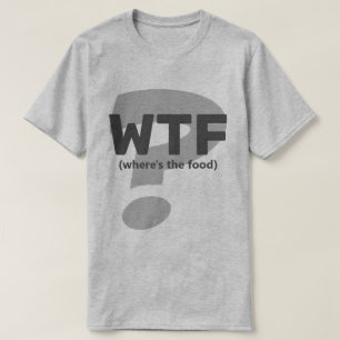 Ken WTF Var är maten? T Shirt