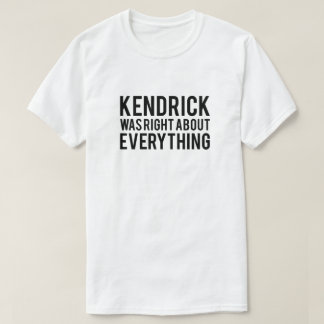 Kendrick Var Rätt T Shirt