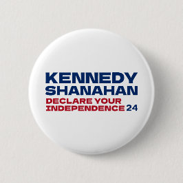 Kennedy och Shanahan 2024 Slogan Pin Button Knapp