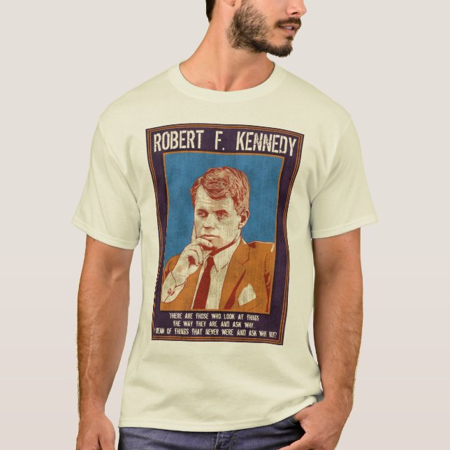 Kennedy Robert - "varför inte? ", Tee Shirt (Framsida)