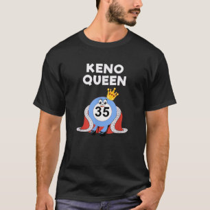 Keno Game Funny Casino Gambling Queen T Shirt
