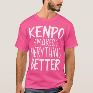 Kenpo gör allt bättre till Martial Arts K T Shirt