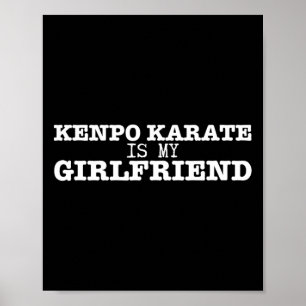 Kenpo Karate är min flickvän Funny American Kenpo Poster