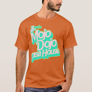 Kens Mojo Dojo Casa House T Shirt