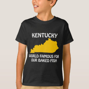 Kentucky - Världsberömt för vår bakade fisk Tee Shirt