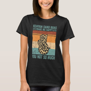 Kenyan Sand Boas får mig att Lycklig inte så mycke T Shirt