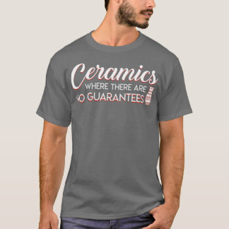 Keramik där det inte finns någon garantiCoola T Shirt