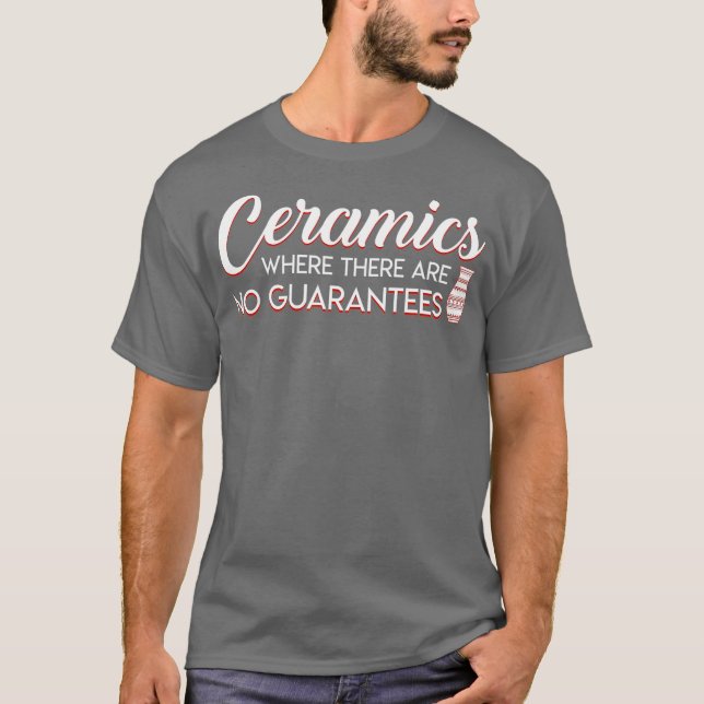 Keramik där det inte finns någon garantiCoola T Shirt (Framsida)