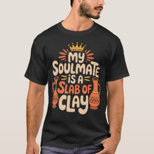 Keramisk Konstnär Och Krukmakeri Min Själskamrat Ä T Shirt