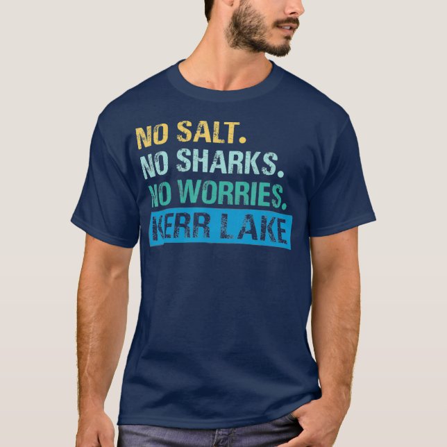 Kerr Sjö No salt no Sharks no worries T Shirt (Framsida)