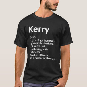 KERRY Definition Personlig Namn Funny Birthday T Shirt