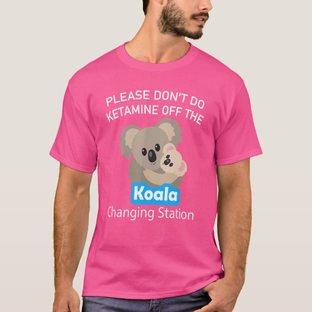 Ketamin från Koala-förändringsstället T Shirt (Framsida)