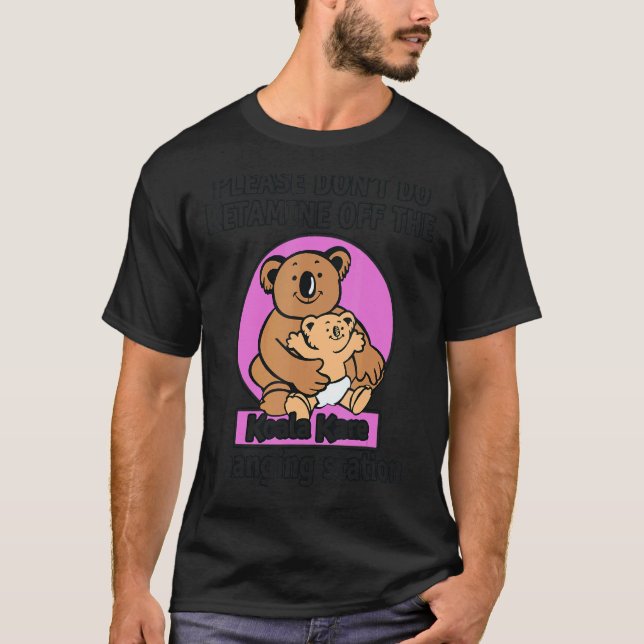Ketamin från Koala Kare Koala T Shirt (Framsida)