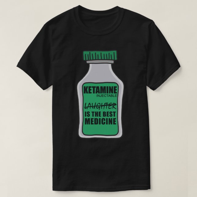 Ketaminskämtskratt är den bästa medicinen Sticke T Shirt (Design framsida)