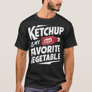 Ketchup Är Min Favoritgrönsak T Shirt