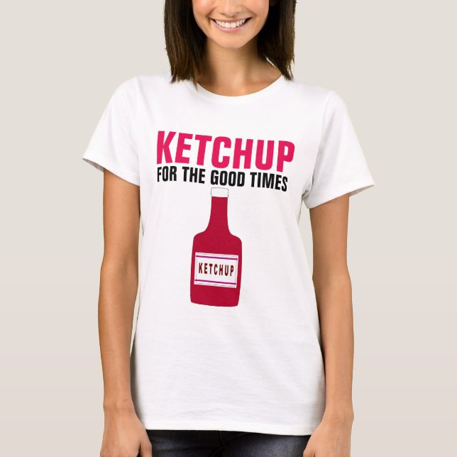 KETCHUP FOR THE BRA TIMES, FUNNY T-shirts (Framsida)