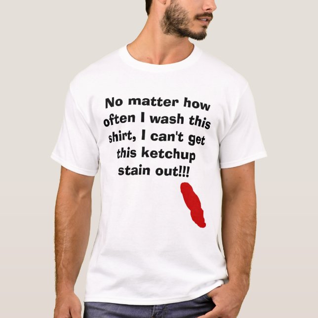 Ketchup ingen materia, hur jag tvättar ofta denna t shirt (Framsida)